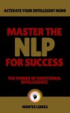 Master the nlp for Success - The Power of Emotional Intelligence (eBook, ePUB)