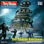 Der Eiserne Kontinent / Perry Rhodan-Zyklus &quote;Chaotarchen&quote; Bd.3102 (MP3-Download)
