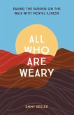 All Who Are Weary (eBook, ePUB)