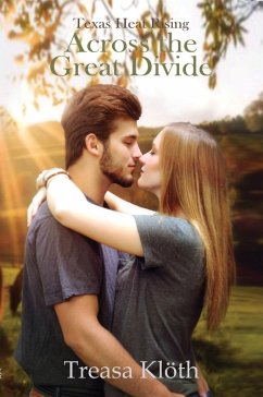 Across the Great Divide (Texas Heat Rising, #1) (eBook, ePUB) - Klöth, Treasa