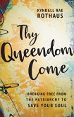 Thy Queendom Come (eBook, ePUB) Thy Queendom Come (eBook, ePUB)
