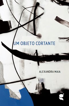 Um objeto cortante (eBook, ePUB) - Maia, Alexandra