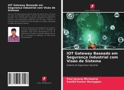 IOT Gateway Baseado em Segurança Industrial com Visão de Sistema - Michaelraj, Paul Jeyaraj;Mariappan, Senthil Kumar