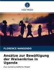 Ansätze zur Bewältigung der Waisenkrise in Uganda