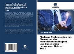 Moderne Technologien mit Elementen der künstlichen Intelligenz und künstlichen neuronalen Netzen Teil 2 - Yankovich, Olga