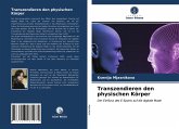 Transzendieren den physischen Körper