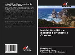 Instabilità politica e industria del turismo a Cipro Nord - Bouzari, Mona;Kuziwa Savala, Ivan;Chidzambwa, Takudzwa Evelyn