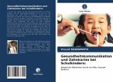 Gesundheitskommunikation und Zahnkaries bei Schulkindern:
