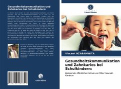 Gesundheitskommunikation und Zahnkaries bei Schulkindern: - Nzabamwita, Vincent