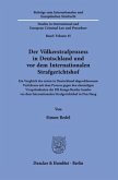 Der Völkerstrafprozess in Deutschland und vor dem Internationalen Strafgerichtshof