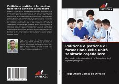 Politiche e pratiche di formazione delle unità sanitarie ospedaliere - Oliveira, Tiago André Gomes de