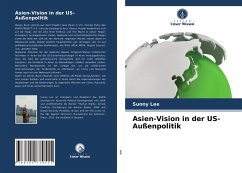 Asien-Vision in der US-Außenpolitik - Lee, Sunny