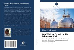 Die Welt erforschte die leidende Welt - James, Michael R D