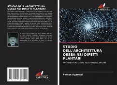 STUDIO DELL'ARCHITETTURA OSSEA NEI DIFETTI PLANTARI - Agarwal, Pawan