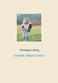 COURIR APRES LE VENT - Lelong, Véronique