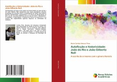 Autoficção e historicidade: João do Rio e João Gilberto Noll - Alencar Pires, Maria Carlota