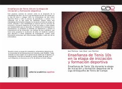 Enseñanza de Tenis 10s en la etapa de iniciación y formación deportiva - Montoya, Juan;Abad, Juan;Martinez, Juan