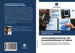Leistungsbewertung von Investmentfonds in Indien - Chatterjee, Priyadarshini;Sarkar, Swapan