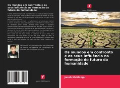 Os mundos em confronto e os seus influência na formação do futuro da humanidade - Mahlangu, Jacob