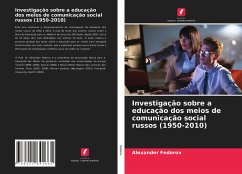 Investigação sobre a educação dos meios de comunicação social russos (1950-2010) - Fedorov, Alexander