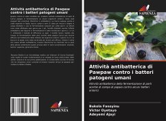 Attività antibatterica di Pawpaw contro i batteri patogeni umani - Fasoyinu, Bukola;Oyetayo, Victor;Ajayi, Adeyemi