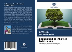 Bildung und nachhaltige Entwicklung - Roy, Prohlad;Sk, Afazuddin;Haque, Sk Rashidul