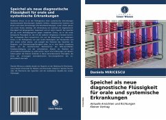 Speichel als neue diagnostische Flüssigkeit für orale und systemische Erkrankungen - MIRICESCU, Daniela