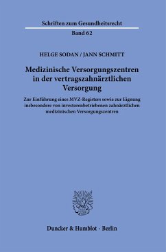Medizinische Versorgungszentren in der vertragszahnärztlichen Versorgung - Sodan, Helge;Schmitt, Jann
