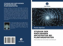 STUDIUM DER KNÖCHERNEN ARCHITEKTUR BEI PLANTARDEFEKTEN - Agarwal, Pawan