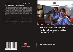 Recherches russes sur l'éducation aux médias (1950-2010) - Fedorov, Alexander