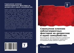 Sowokupnoe wliqnie neblagopriqtnyh faktorow na depressiü i ideü samoubijstwa. - Best, Kätrin