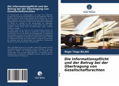 Die Informationspflicht und der Betrug bei der Übertragung von Gesellschaftsrechten - Bilaki, Régis Tinga