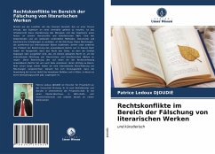 Rechtskonflikte im Bereich der Fälschung von literarischen Werken - DJOUDIÉ, Patrice Ledoux