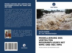 MODELLIERUNG DES VERTEILTEN REGENABFLUSSES MIT WMS UND HEC-HMS - Kumar, Dilip;Bhattacharjya, Dr. R.K.