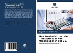 New Leadership und die Transformation von Organisationen des 21. - Peñaranda Soto, Edgar