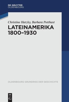 Lateinamerika 1800-1930 - Hatzky, Christine;Potthast, Barbara
