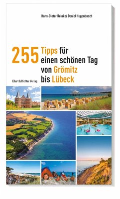 255 Tipps für einen schönen Tag von Grömitz bis Lübeck - Reinke, Hans-Dieter;Hugenbusch, Daniel