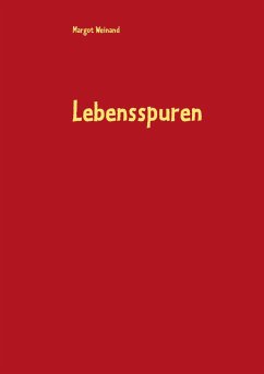 Lebensspuren - Weinand, Margot