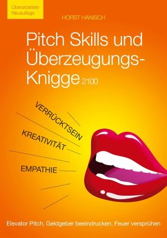 Pitch Skills und Überzeugungs-Knigge 2100 - Hanisch, Horst