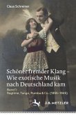 Schöner fremder Klang - Wie exotische Musik nach Deutschland kam - 3 Bände