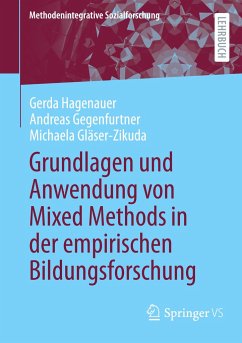 Grundlagen und Anwendung von Mixed Methods in der empirischen Bildungsforschung - Hagenauer, Gerda;Gegenfurtner, Andreas;Gläser-Zikuda, Michaela