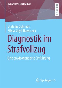 Diagnostik im Strafvollzug - Schmidt, Stefanie;Hawliczek, Silvia Sibyll