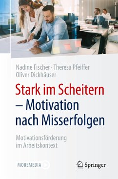 Stark im Scheitern - Motivation nach Misserfolgen - Fischer, Nadine;Pfeiffer, Theresa;Dickhäuser, Oliver