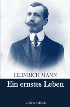 Ein ernstes Leben - Mann, Heinrich