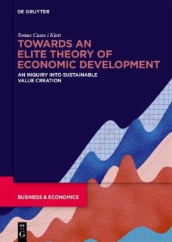 Towards an Elite Theory of Economic Development - Casas-Klett, Tomas Towards an Elite Theory of Economic Development - Casas-Klett, Tomas