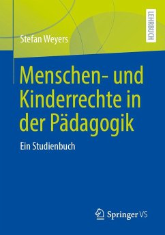 Menschen- und Kinderrechte in der Pädagogik - Weyers, Stefan