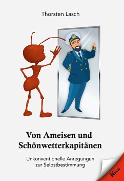 Von Ameisen und Schönwetterkapitänen (eBook, ePUB) - Lasch, Thorsten