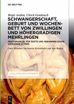 Zwillings- oder Mehrlingsschwangerschaft und -Geburt - Arabin, Birgit;Gembruch, Ulrich