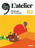 L'atelier B2: Kursbuch mit DVD-ROM und Code für das digitale Kursbuch L'atelier B2: Kursbuch mit DVD-ROM und Code für das digitale Kursbuch