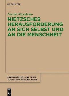 Nietzsches Herausforderung an sich selbst und an die Menschheit - Nicodemo, Nicola